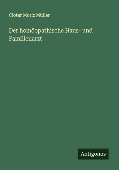 Der homöopathische Haus- und Familienarzt