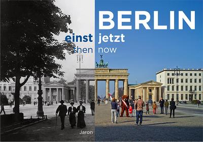 Berlin einst und jetzt/then and now