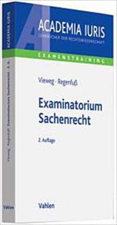 Examinatorium Sachenrecht - Klaus Vieweg, Andrea Neumann, Thomas Regenfus