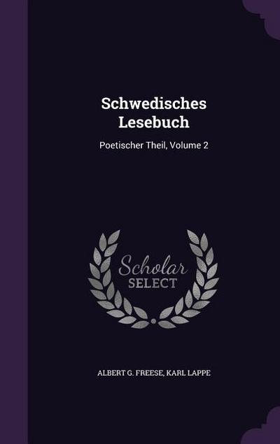 Schwedisches Lesebuch: Poetischer Theil, Volume 2