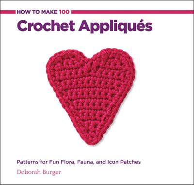 How to Make 100 Crochet Appliques