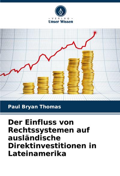 Der Einfluss von Rechtssystemen auf ausländische Direktinvestitionen in Lateinamerika