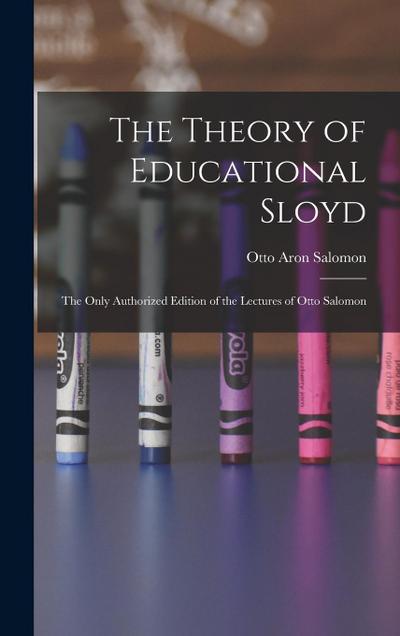 The Theory of Educational Sloyd
