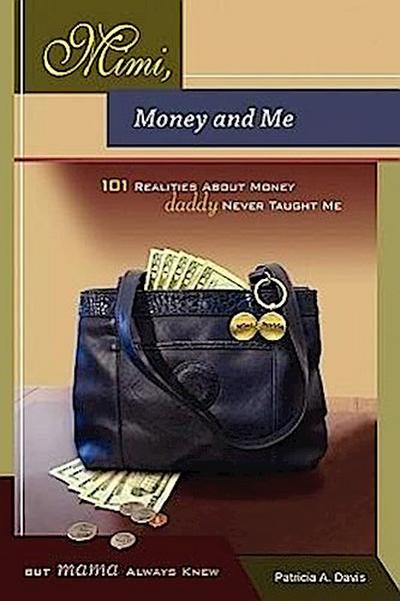 Mimi, Money and Me, 101 Realities about Money Daddy Never Taught Me But Mama Always Knew