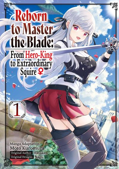 Reborn to Master the Blade: From Hero-King to Extraordinary Squire ¿ (Manga) Volume 1
