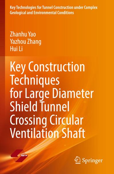 Key Construction Techniques for Large Diameter Shield Tunnel Crossing Circular Ventilation Shaft