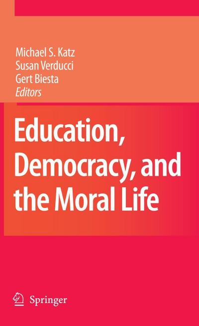 Education, Democracy and the Moral Life