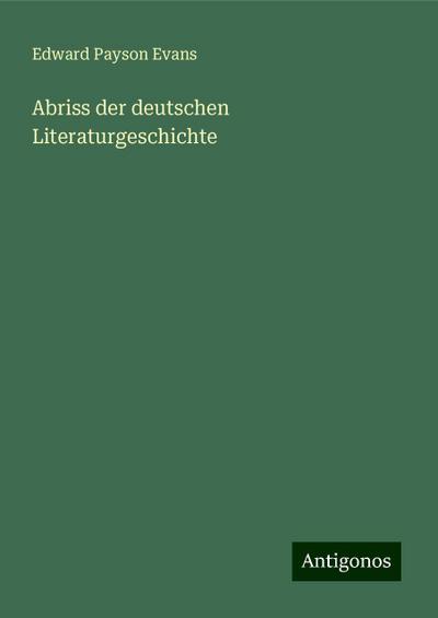 Evans, E: Abriss der deutschen Literaturgeschichte