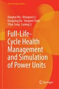 Full-Life-Cycle Health Management and Simulation of Power Units