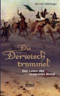 Die Derwischtrommel: Das Leben des erwarteten Mahdi