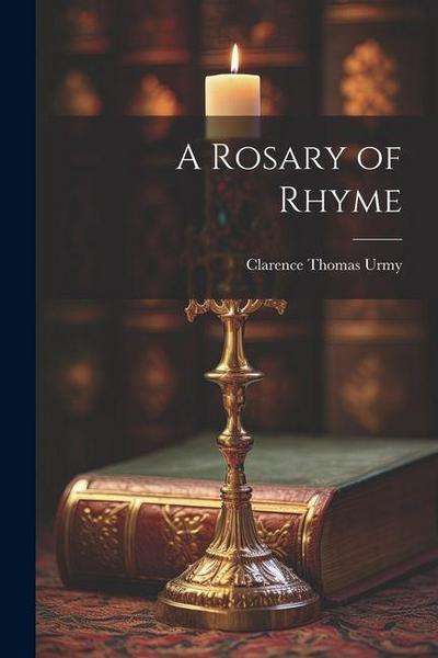 A Rosary of Rhyme