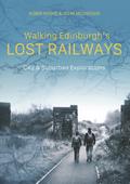 Walking Edinburgh’s Lost Railways