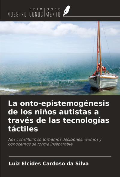 La onto-epistemogénesis de los niños autistas a través de las tecnologías táctiles