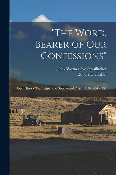 "The Word, Bearer of our Confessions": Oral History Transcript: the Greenwood Press, 1968-1996 / 199