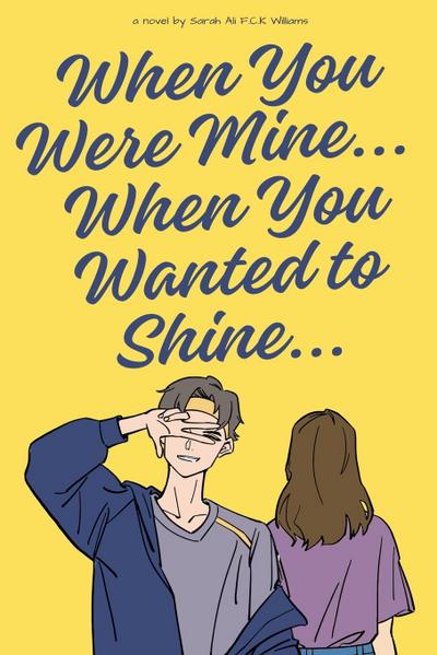 Williams, S: When You Were Mine, When You Wanted to Shine