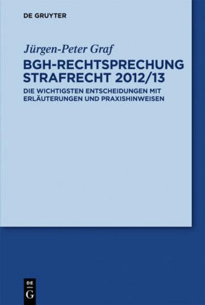 BGH-Rechtsprechung Strafrecht 2012/13