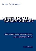 Wissenschaft als Gabentausch?