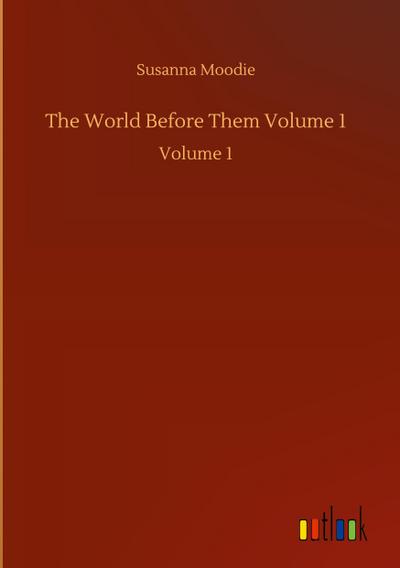 The World Before Them Volume 1