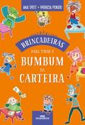 Brincadeiras para tirar o bumbum da carteira