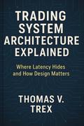 Trading System Architecture Explained