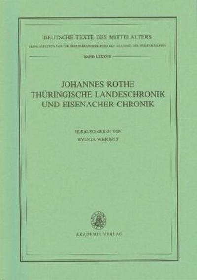 Johannes Rothe Thüringische Landeschronik und Eisenacher Chronik