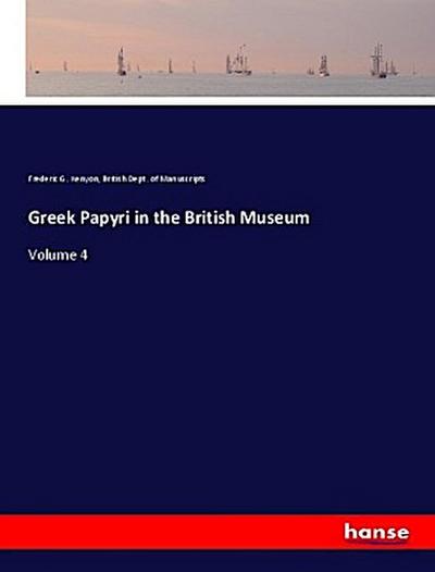 Greek Papyri in the British Museum: Volume 4