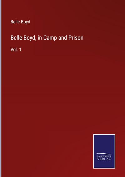 Belle Boyd, in Camp and Prison