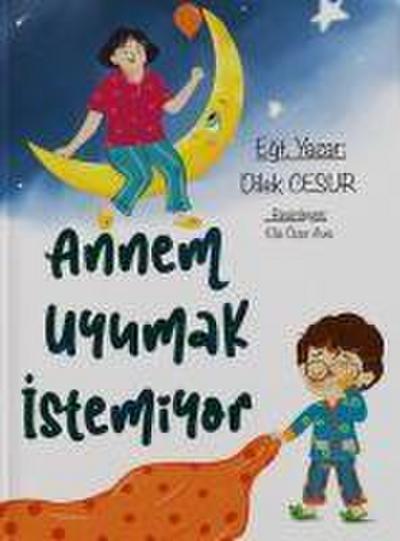 Annem Uyumak Istemiyor