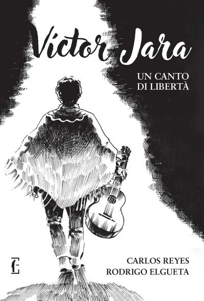 Reyes González, C: Víctor Jara. Un canto di libertà