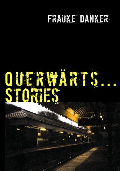 Danker, F: Querwärts...Stories