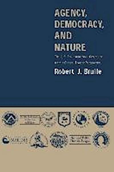 Agency, Democracy, and Nature: The U.S. Environmental Movement from a Critical Theory Perspective