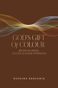God’s Gift Of Colour