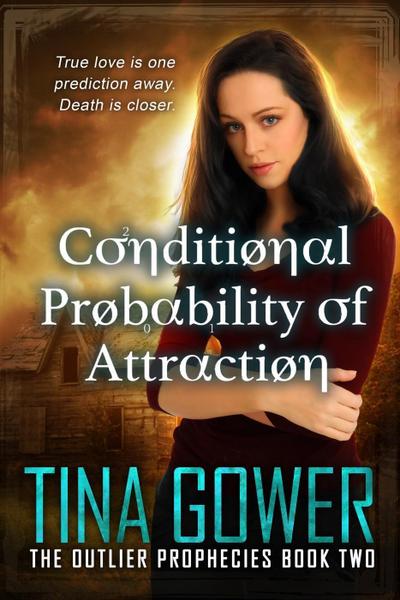 Conditional Probability of Attraction (The Outlier Prophecies, #2)