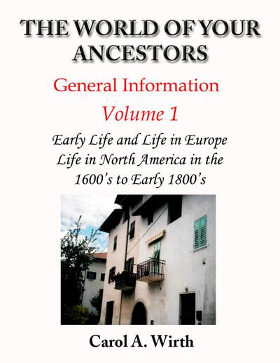 The World of Your Ancestors - General Information - Volume 1 (Volume 1 of 3)