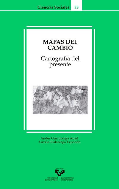 Mapas del cambio : cartografía del presente