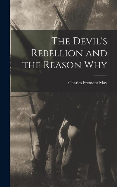 The Devil’s Rebellion and the Reason Why
