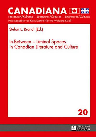 In-Between - Liminal Spaces in Canadian Literature and Cultures