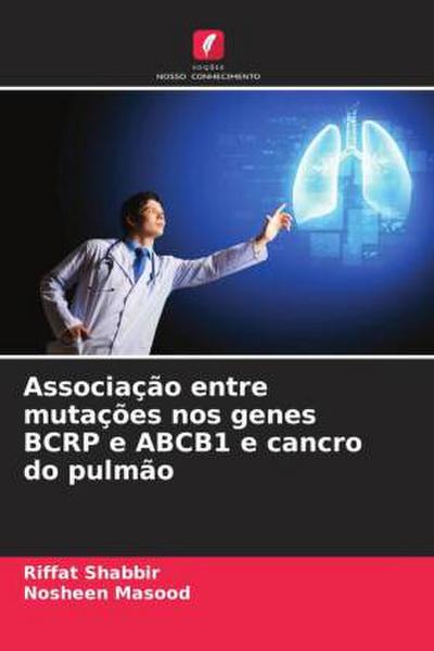Associação entre mutações nos genes BCRP e ABCB1 e cancro do pulmão