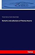 Remarks and collections of Thomas Hearne