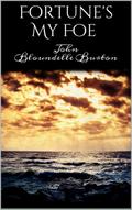 Fortune’s My Foe