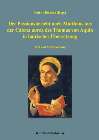 Der Passionsbericht nach Matthäus aus der Catena aurea des Thomas von Aquin in bairischer Übersetzung