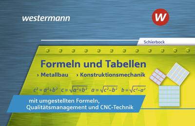 Formeln und Tabellen - Metallbau, Konstruktionsmechanik mit umgestellten Formeln, Qualitätsmanagement und CNC-Technik