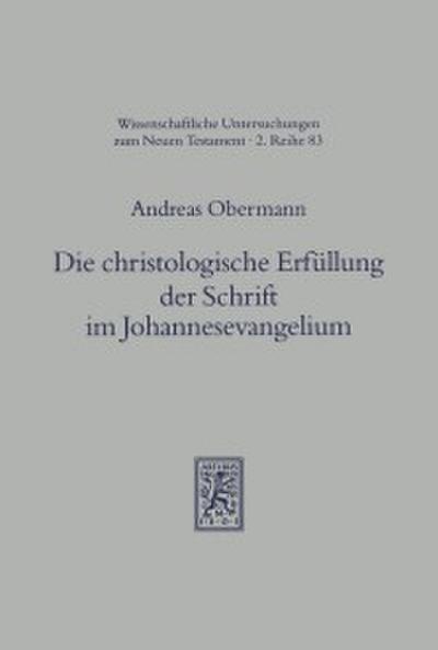 Die christologische Erfüllung der Schrift im Johannesevangelium