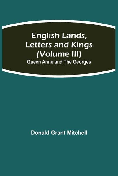 English Lands, Letters And Kings (Volume Iii)