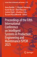 Proceedings of the Fifth International Conference on Intelligent Systems in Production Engineering and Maintenance ISPEM 2025