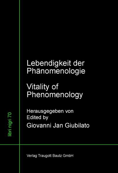 Lebendigkeit der Phänomenologie Vitality of Phenomenology