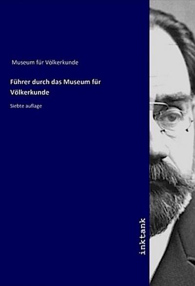 Führer durch das Museum für Völkerkunde