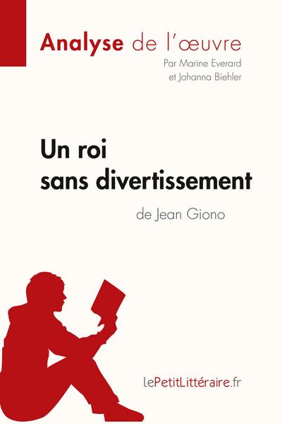Un roi sans divertissement de Jean Giono (Analyse de l’oeuvre)