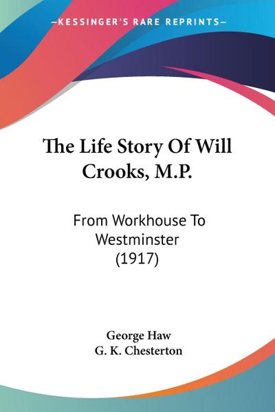 The Life Story Of Will Crooks, M.P.