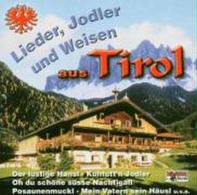 Lieder, Jodler und Weisen aus Tirol